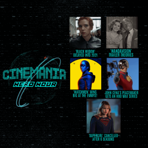 Cinemania Hero Hour "Black Widow Delayed Again and Our WandaVision Theories!"