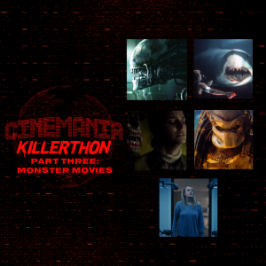 Cinemania Killerthon Part Three: Monster Movies