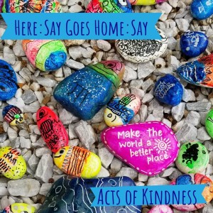 Here:Say Goes Home:Say—Acts Of Kindness