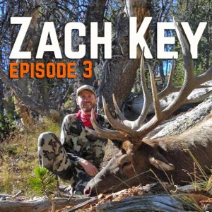 Zach Key - Elk, Mule Deer, Long Range, Pack Animals and More - Hunt the High Country Episode 3