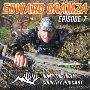 Ed Gramza - OnXMaps, What's a Prostaff? - Hunt the High Country Podcast - Episode 7