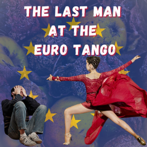 /454/ The Last Man at the Euro Tango ft. Michael Wilkinson