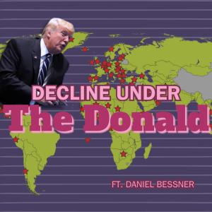 /464/ Decline Under The Donald ft. Daniel Bessner