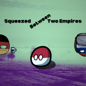 /491/ Squeezed Between Two Empires ft. Maciej Szlinder