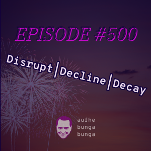 /500/ Disrupt, Decline, Decay