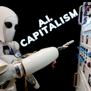 UNLOCKED: /306/ AI Capitalism: Inhuman Power