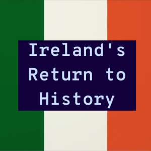 /107/ Ireland’s Return to History ft. Colin Coulter