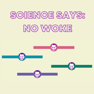 Excerpt: /226/ Science Says: No Woke