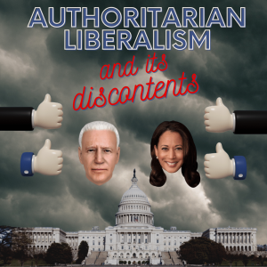 /169/ Authoritarian Liberalism and Its Discontents ft. Amber A'Lee Frost & Daniel Bessner