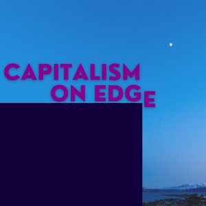 /327/ Capitalism on Edge ft. Albena Azmanova