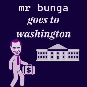 /123/ Mr Bunga Goes to Washington (2) ft. Nicholas Kiersey