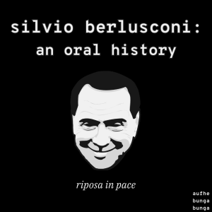 Silvio Berlusconi: An Oral History