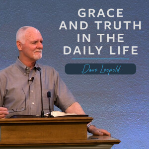 Grace and Truth in the Daily Life