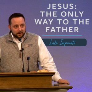 Jesus: The Only Way to the Father