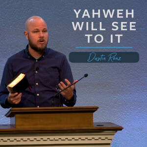 Yahweh Will See To It | Unveiling Yahweh Series