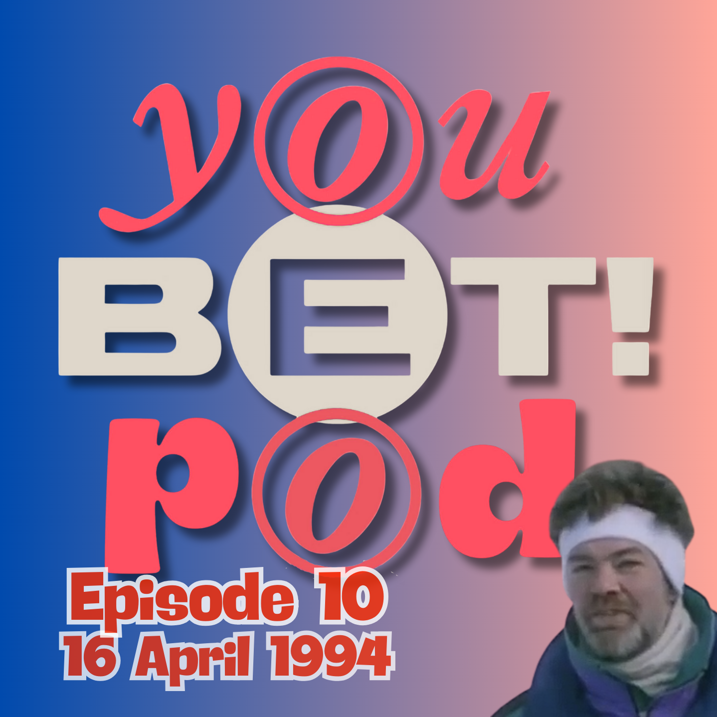 You Bet! Pod