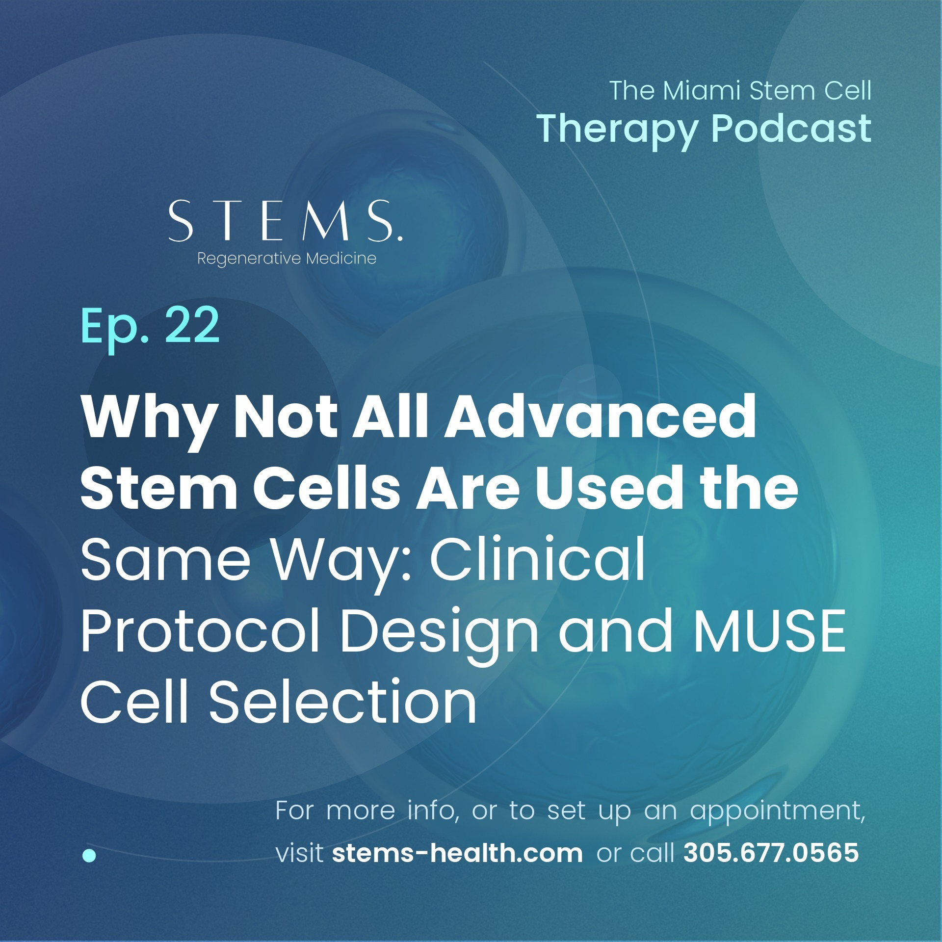 Ep 22 Why Not All Advanced Stem Cells Are Used the Same Way: Clinical Protocol Design and MUSE Cell Selection