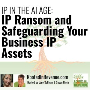 IP in the AI Age, IP Ransom, and Safeguarding Your Business IP Assets