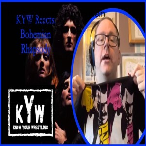 KYW Reacts: Bohemian Rhapsody