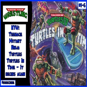 KYW: Teenage Mutant Ninja Turtles Turtles In Time – It Begins Again #1-6