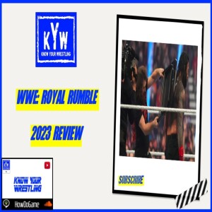 WWE: Royal Rumble 2023 Review