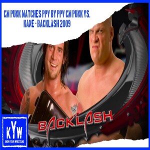 CM Punk Matches PPV By PPV: CM Punk vs. Kane - Backlash (2009)