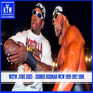 WOTM: June 2023 – Dennis Rodman WCW (1995/1997/1998)