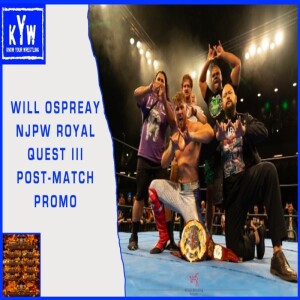 Will Ospreay NJPW Royal Quest III Post-Match Promo
