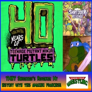 TMNT: My History With This Amazing Franchise