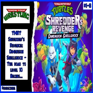 TMNT Shredder’s Revenge: Dimension Shellshock – The Road To Level 10 Begins… #1-8