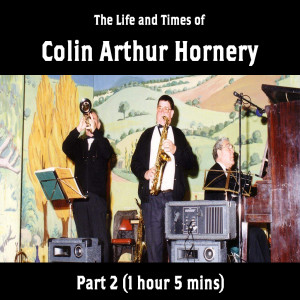 Colin Arthur Hornery - Part 2