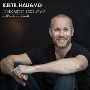 #7 Nyttårsutgave 🌟📈💡Bestselgerforfatter og Gründer av "Skap ditt drømmeiiv" Kjetil Haugmo deler hvordan han gikk fra å være usikker og jaget av stress til å leve i "flow."