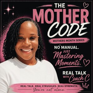 The Mother Code: No Manual, Just Mastering Moments