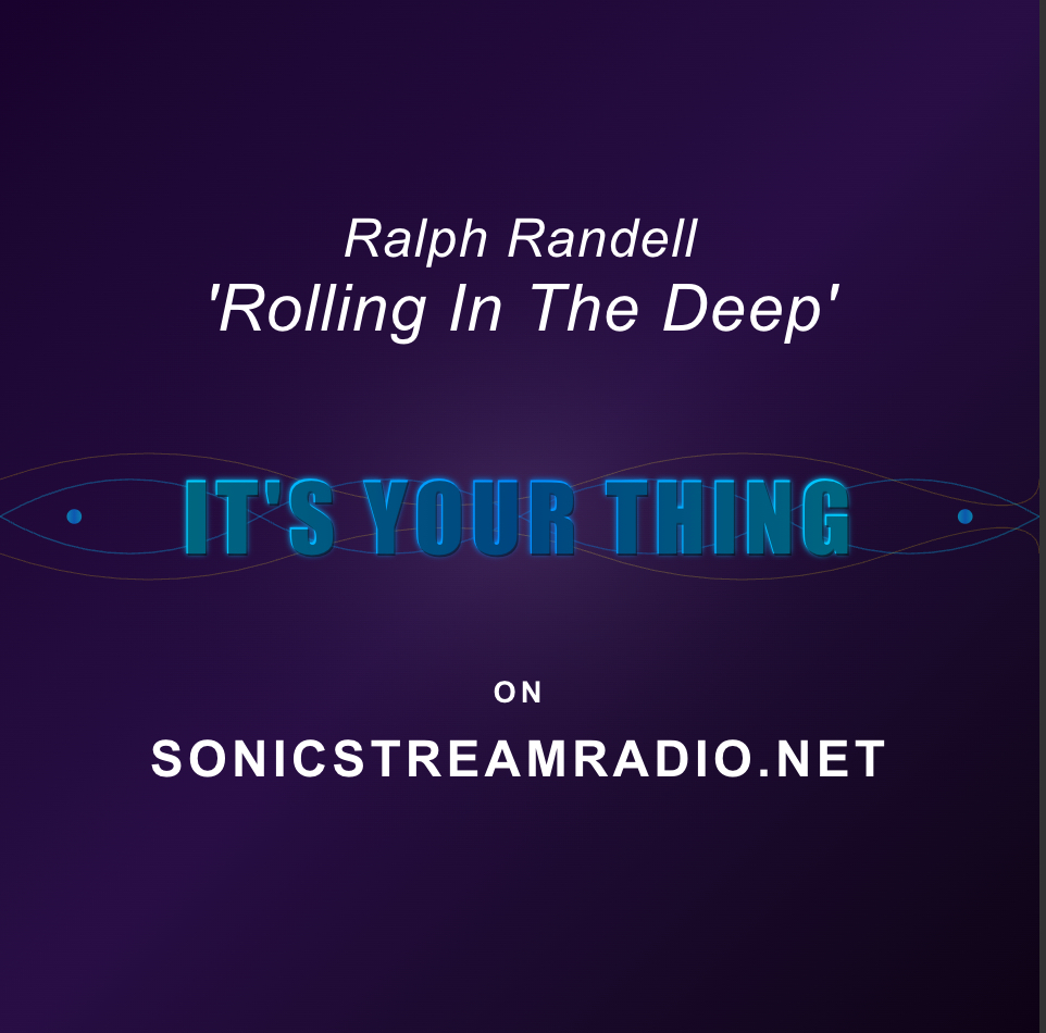 Ralph Randell’s  Rolling In The Deep  Podcast