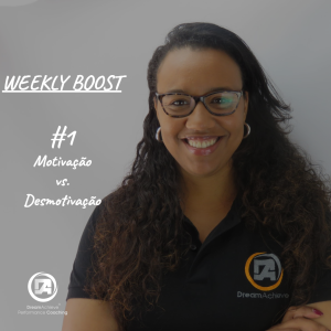 #50 Weekly Boost #1 - Motivação vs. Desmotivação