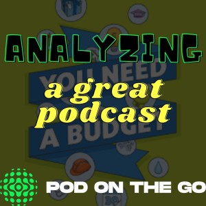 You Need A Budget | Analyzing a Great Podcast | podonthego SHOW