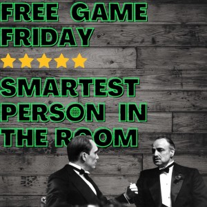 Smartest Person In The Room | Free Game Friday | podonthego SHOW
