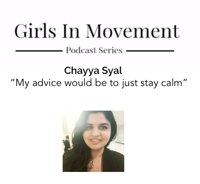 Chayya Syal | Forbes 30 Under 30 | Episode 9 | Girls In Movement Podcast Series