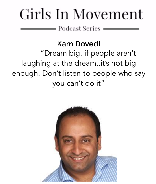 Kam Dovedi | Founder Premier Property Club | Speaker | Girls In Movement | Podcast Series | Episode 18