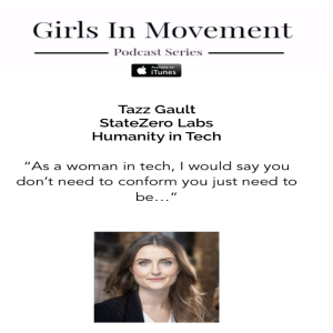 Tazz Gault | Founder | Episode 33 | Girls In Movement | Podcast Series
