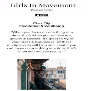 Chaz Fliy | Meditation & Wellbeing | Episode 35 | Girls In Movement | Podcast Series