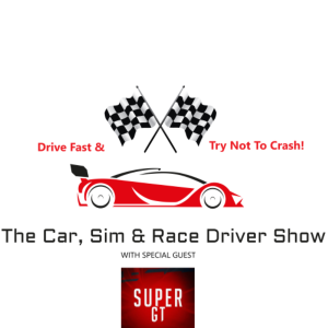 The Car, Sim & Race Driver Show -- Super GT Interview Special