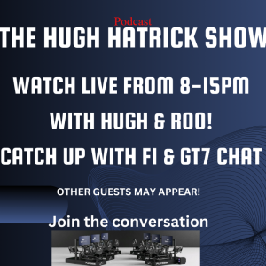 The Hugh Hatrick Show -- Podcast Version F1 & GT7 Chat -- Join the Conversation