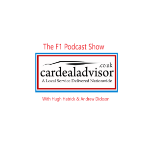 The Car Deal Advisor Podcast Show F1 Review from Melbourne