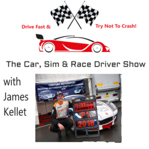 The Car, Sim & Race Driver Show -- James Kellet Special