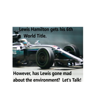 Has Lewis Hamilton Gone Mad About The Environment?  Let's Talk F1