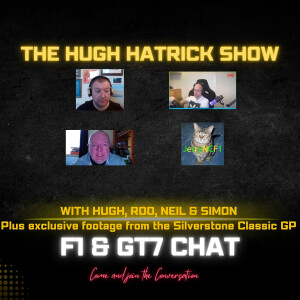 THE HUGH HATRICK SHOW -- 4 MEN TALK ABOUT F1 & GT7