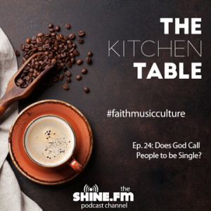 The Kitchen Table #24: Does God Call People to be Single?