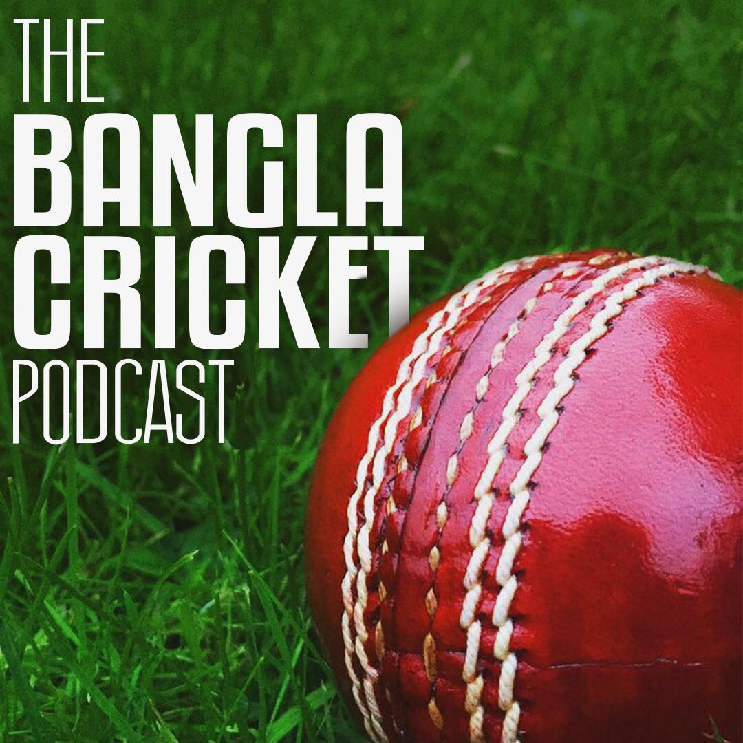 Episode 0: Welcome To The Bangla Cricket Podcast