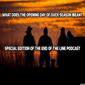 Special Edition: What does Opening Day Of Duck Season Mean?